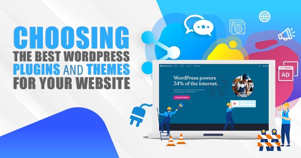 Choosing The Best WordPress Plugins And Themes For Your Website