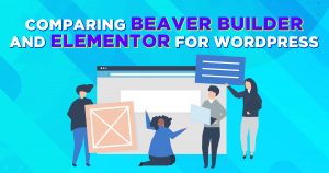 Comparing Beaver Builder and Elementor for WordPress