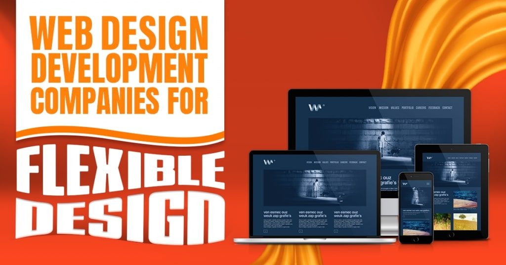 Web Design Development Companies for Flexible Designs