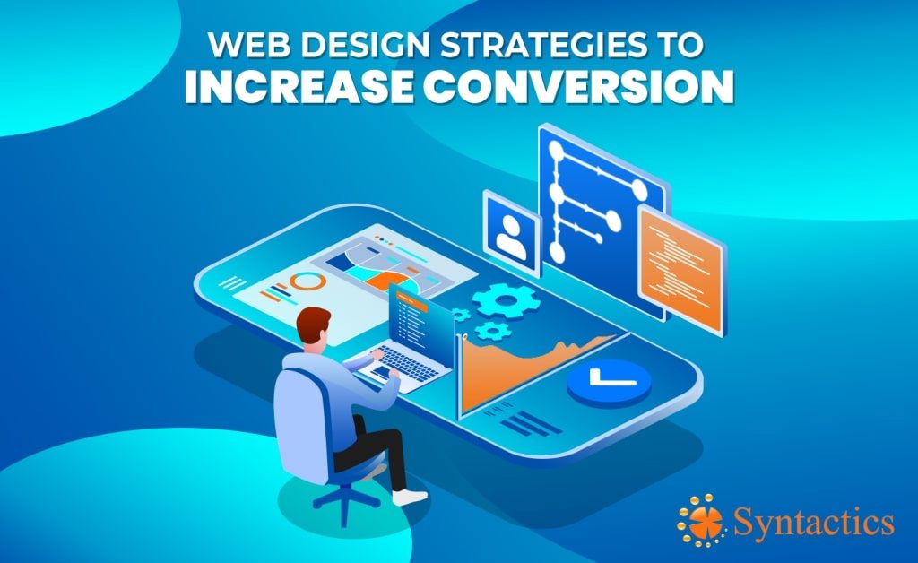 Web Design Strategies To Increase Conversion