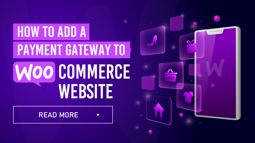 How To Add A Payment Gateway To WooCommerce Website